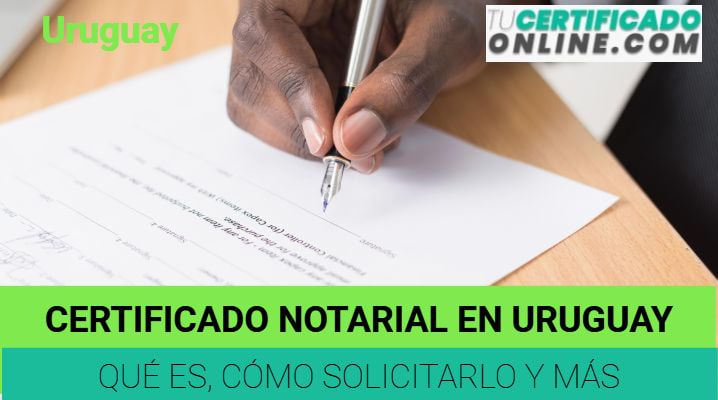 Certificado Notarial en Uruguay