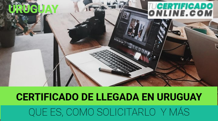 Certificado de Llegada en Uruguay