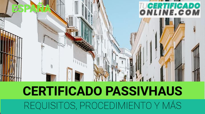 ᐈ Certificado Passivhaus 【Requisitos, Procedimiento y MÁS】